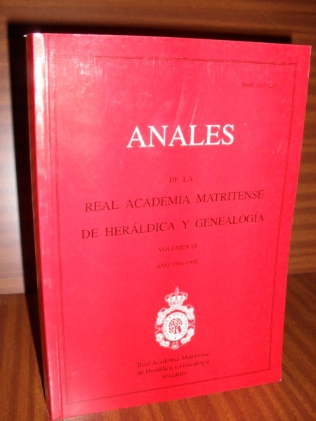 ANALES DE LA REAL ACADEMIA MATRITENSE DE HERLDICA Y GENEALOGA. Tomo III. Ao 1994-1995